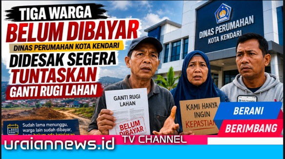 Tiga Warga Belum Dibayar, Dinas Perumahan Kota Kendari Didesak Segera Tuntaskan Ganti Rugi Lahan